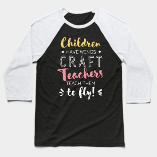 Craft Teacher Gifts - Beautiful Wings Quote Baseball T-Shirt